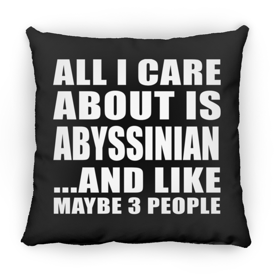 All I Care About Is Abyssinian - Throw Pillow Black