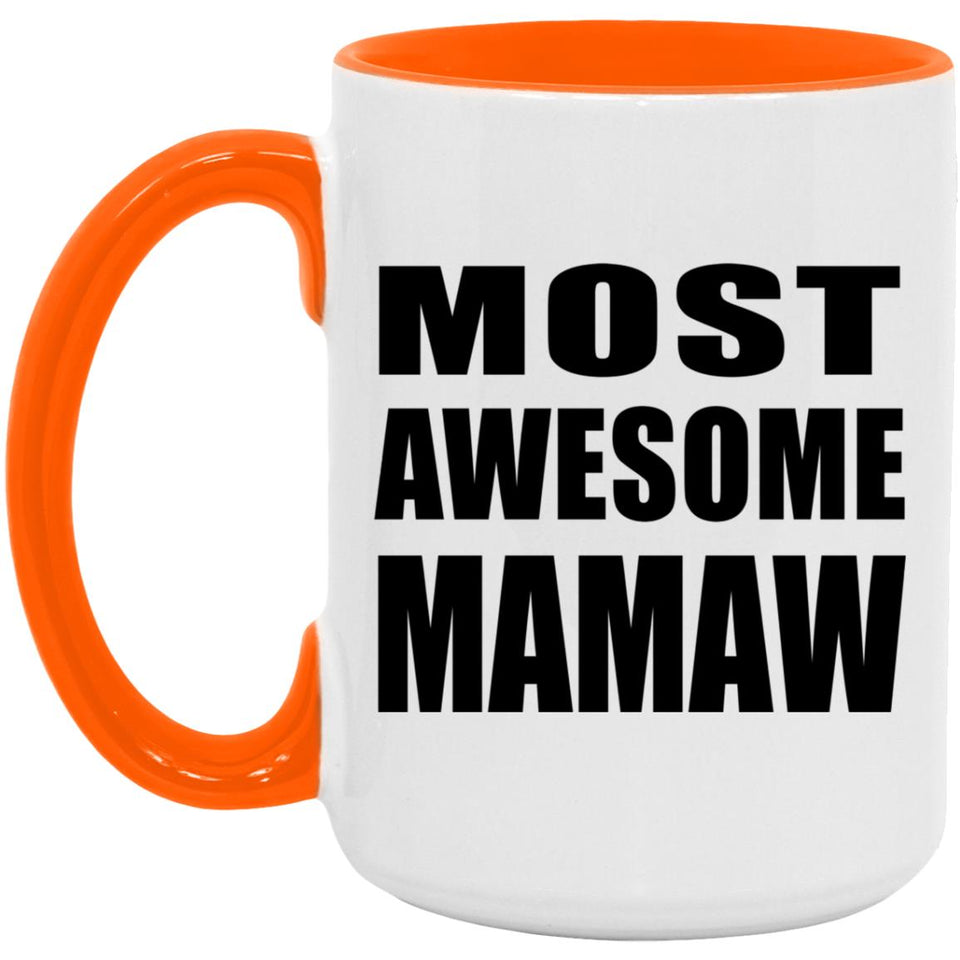 Most Awesome Mamaw - 15oz Accent Mug Orange