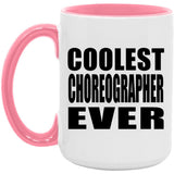 Coolest Choreographer Ever - 15oz Accent Mug Pink