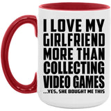 I Love My Girlfriend More Than Collecting Video Games - 15oz Accent Mug Red