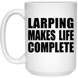 LARPing Makes Life Complete - 15oz Coffee Mug