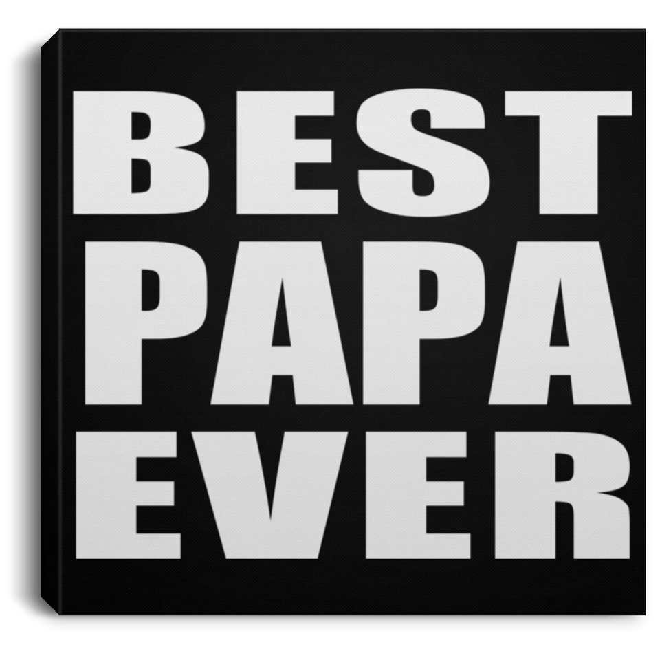 Best Papa Ever - Canvas Square