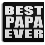 Best Papa Ever - Canvas Square