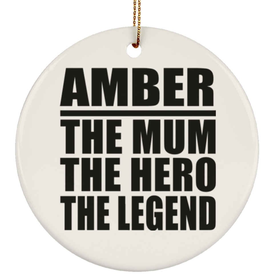 Amber The Mum The Hero The Legend - Circle Ornament