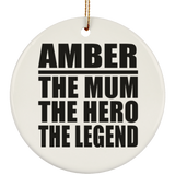 Amber The Mum The Hero The Legend - Circle Ornament