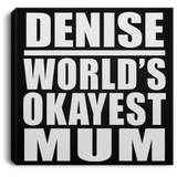 Denise World's Okayest Mum - Canvas Square