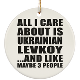 All I Care About Is Ukrainian Levkoy - Circle Ornament