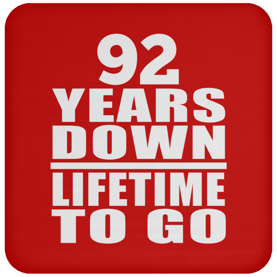 92nd Anniversary 92 Years Down Lifetime To Go - Drink Coaster