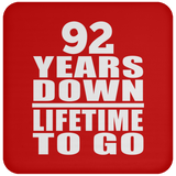 92nd Anniversary 92 Years Down Lifetime To Go - Drink Coaster