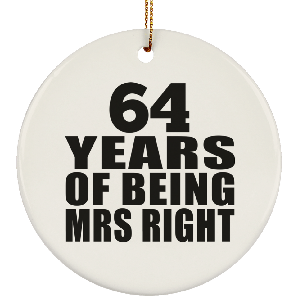 64th Anniversary 64 Years Of Being Mrs Right - Circle Ornament