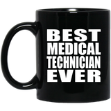 Best Medical Technician Ever - 11 Oz Coffee Mug