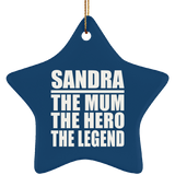 Sandra The Mum The Hero The Legend - Star Ornament
