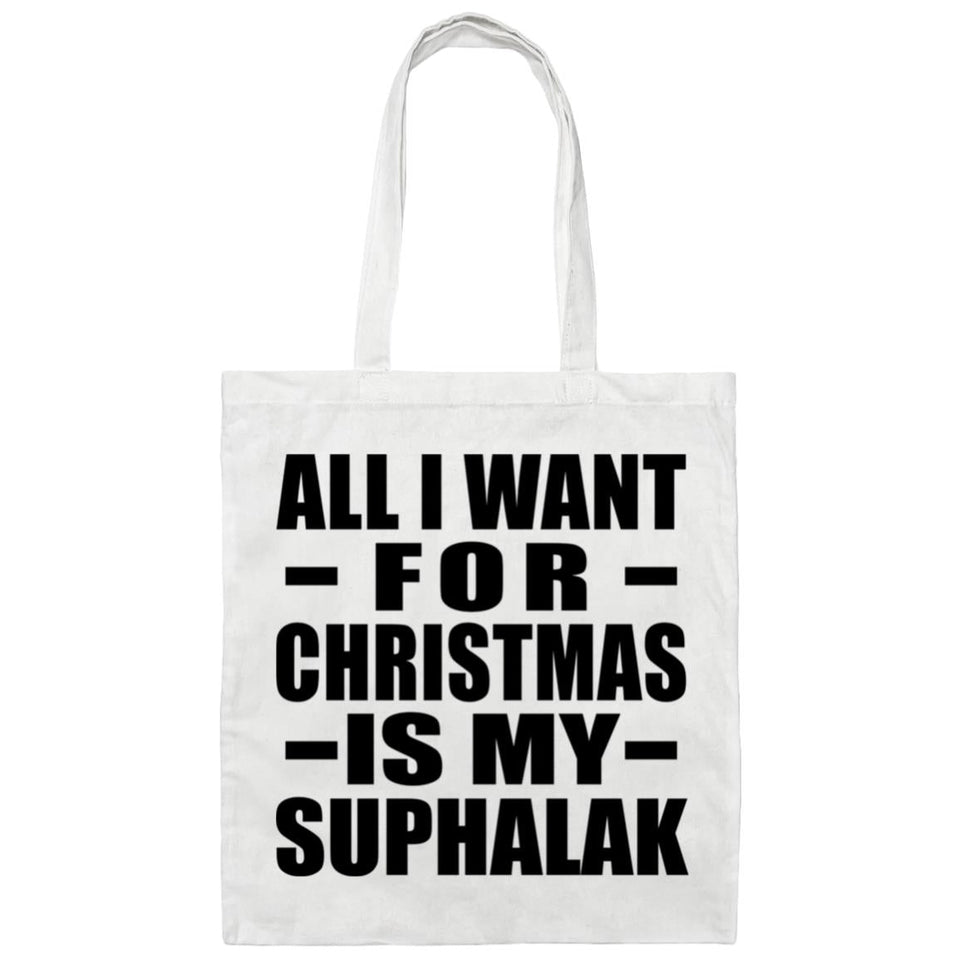 All I Want For Christmas Is My Suphalak - Tote Bag White