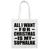 All I Want For Christmas Is My Suphalak - Tote Bag White