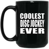 Coolest Disc Jockey Ever - 15 Oz Coffee Mug
