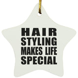 Hair Styling Makes Life Special - Star Ornament