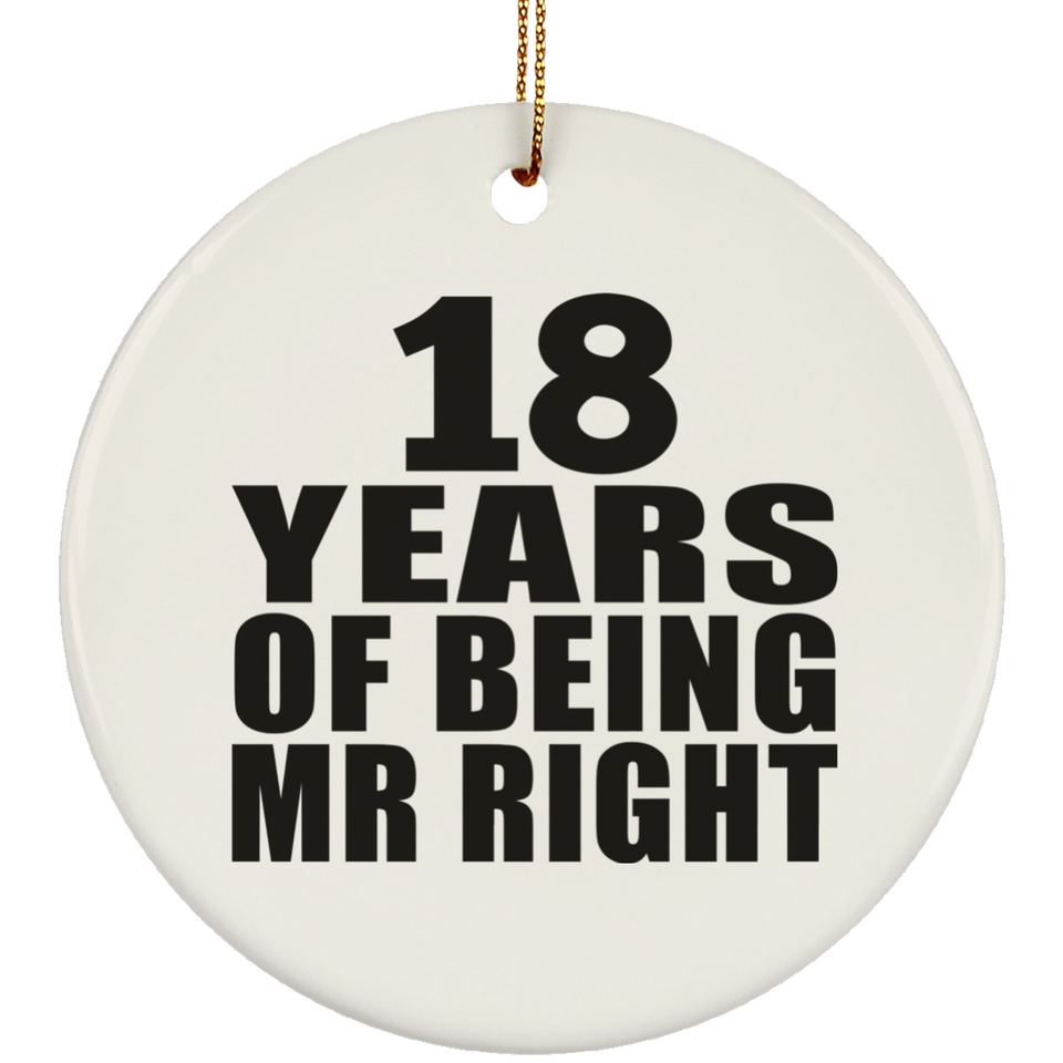18th Anniversary 18 Years Of Being Mr Right - Circle Ornament