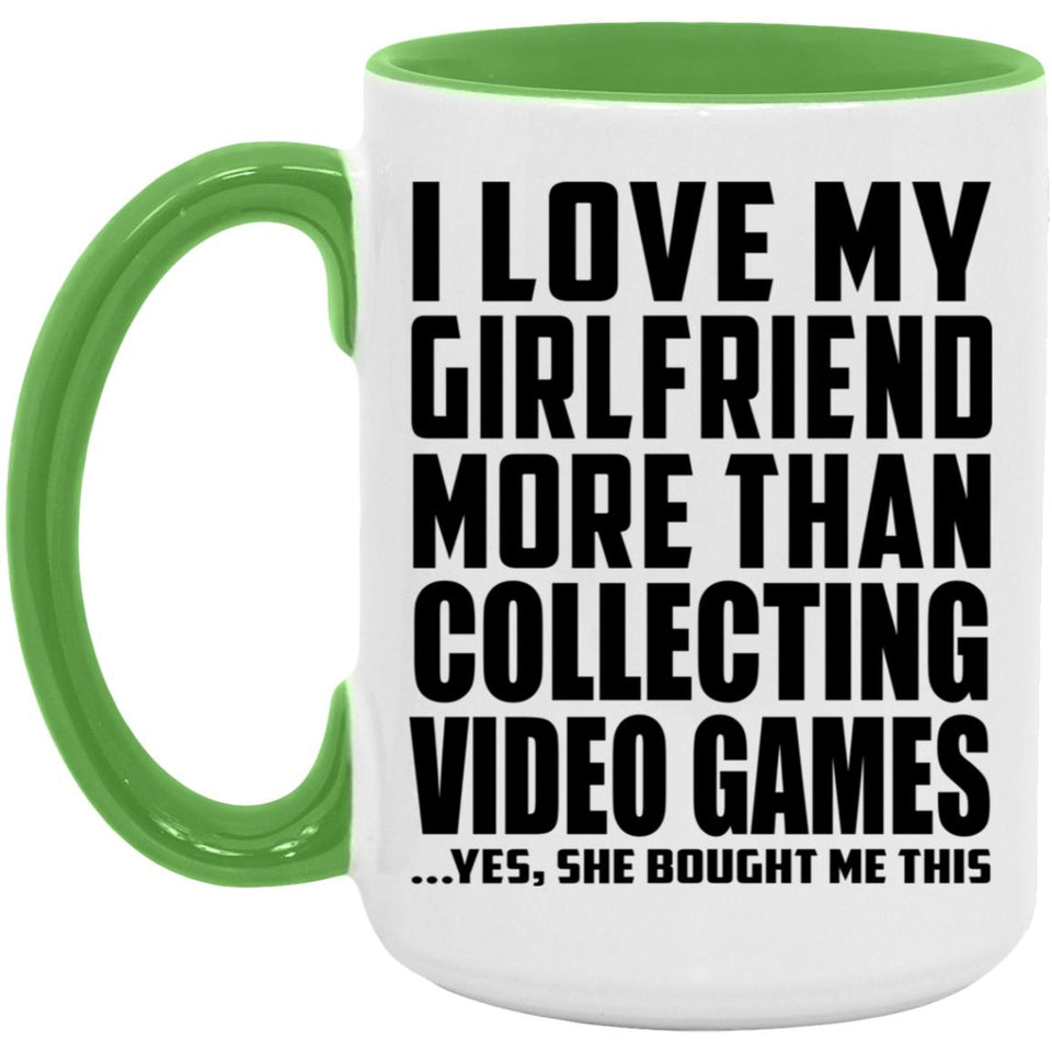 I Love My Girlfriend More Than Collecting Video Games - 15oz Accent Mug Green