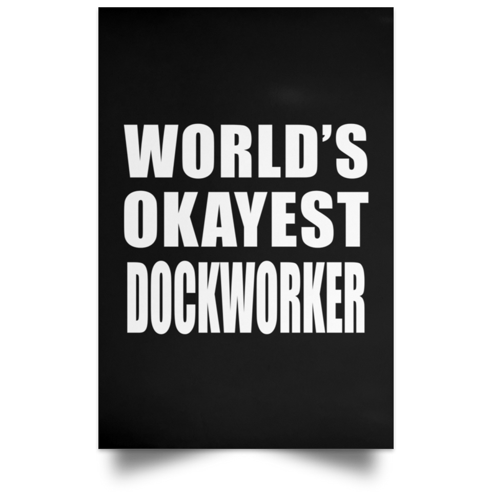 World's Okayest Dockworker - Poster Portrait