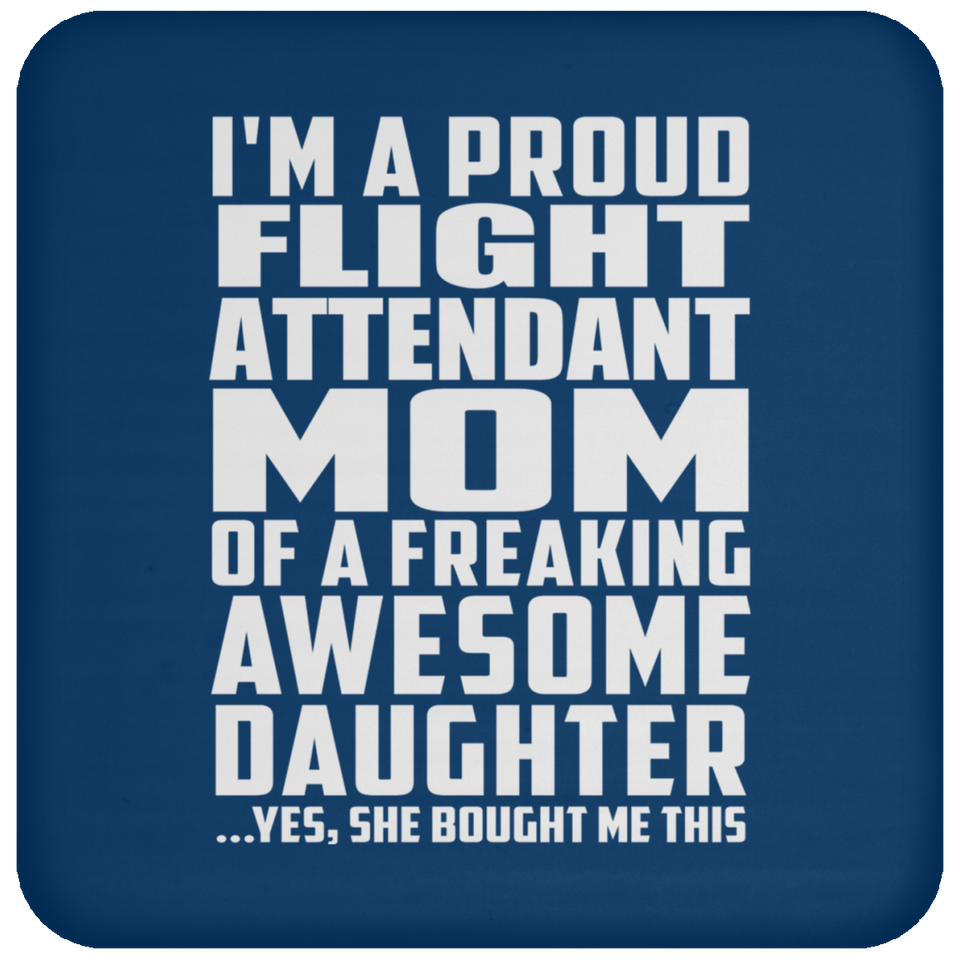 Proud Flight Attendant Mom Of Awesome Daughter - Drink Coaster