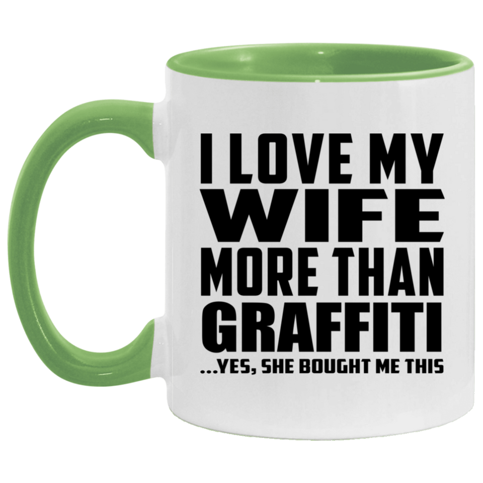 I Love My Wife More Than Graffiti - 11oz Accent Mug Green