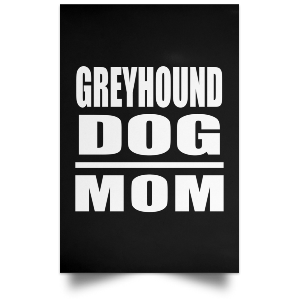 Greyhound Dog Mom - Poster Portrait