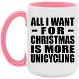 All I Want For Christmas Is More Unicycling - 15oz Accent Mug Pink