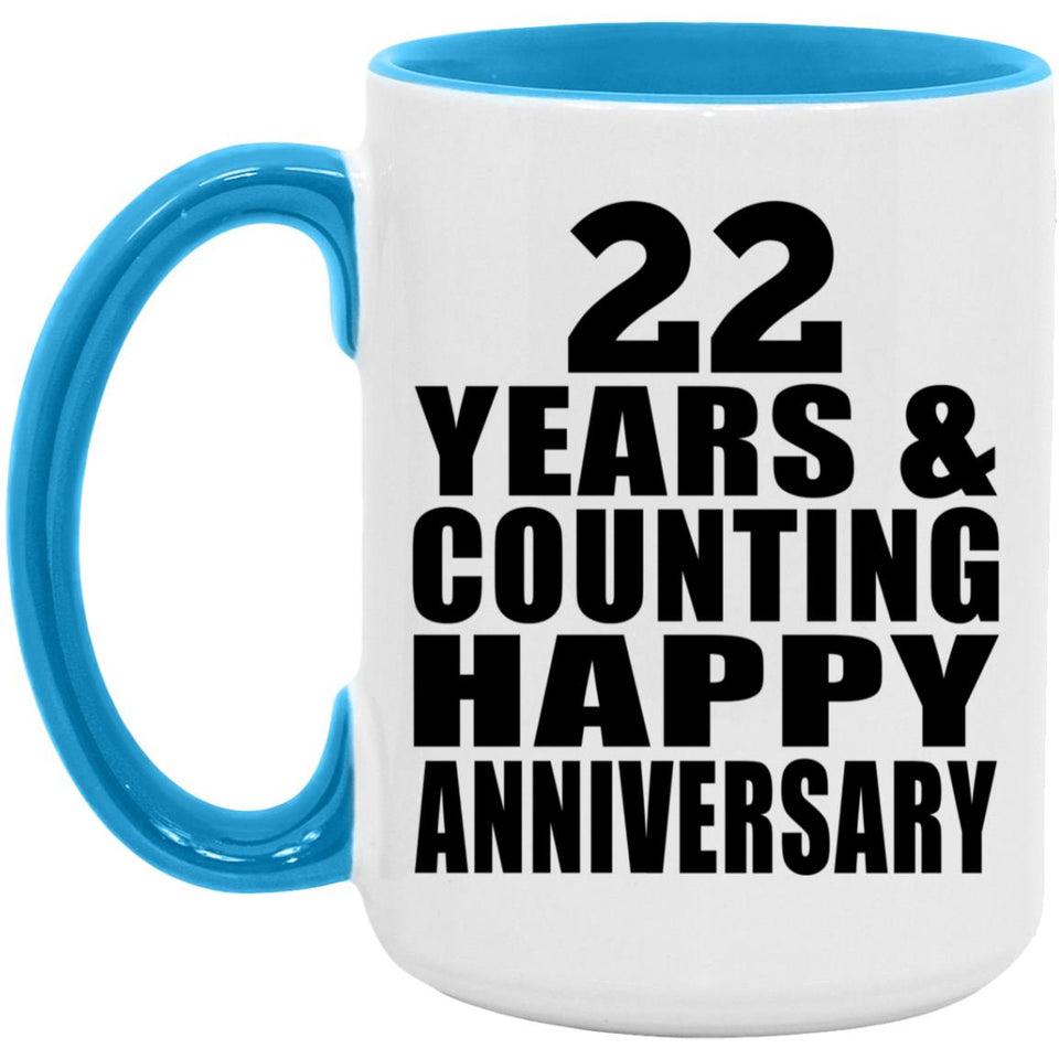 Happy 22nd Anniversary 22 Years & Counting - 15oz Accent Mug Blue
