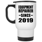 Equipment Repairer Since 2019 - White Travel Mug