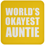 World's Okayest Auntie - Drink Coaster