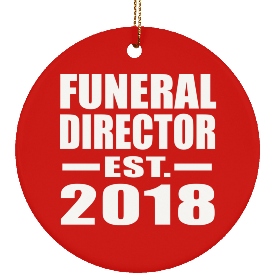 Funeral Director Established EST. 2018 - Circle Ornament