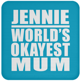 Jennie World's Okayest Mum - Drink Coaster