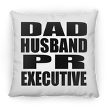 Dad Husband PR Executive - Throw Pillow