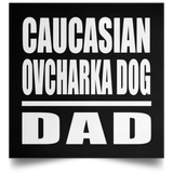 Caucasian Ovcharka Dog Dad - Poster Square