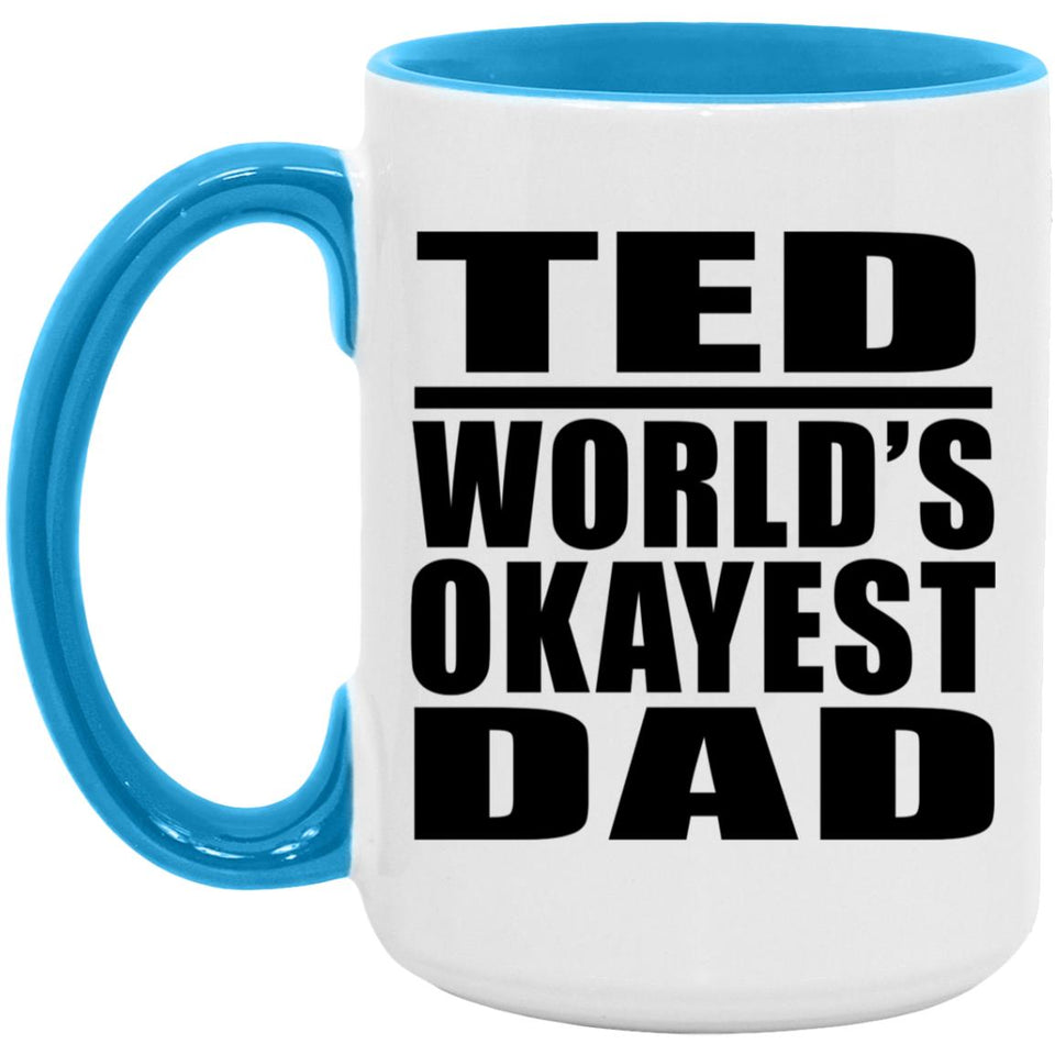 Ted World's Okayest Dad - 15oz Accent Mug Blue