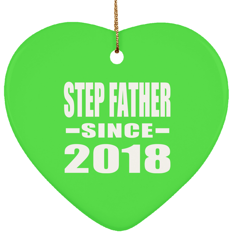 Step Father Since 2018 - Heart Ornament