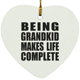 Being Grandkid Makes Life Complete - Heart Ornament