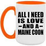 All I Need Is Love And A Maine Coon - 15oz Accent Mug Orange
