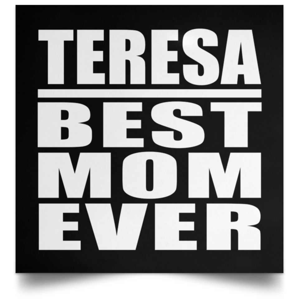 Teresa Best Mom Ever - Poster Square