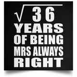 6th Anniversary Square Root of 36 Years Mrs Always Right - Poster Square