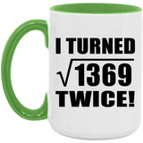 74th Birthday I Turned Square Root of 1369 Twice - 15oz Accent Mug Green