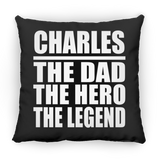 Charles The Dad The Hero The Legend - Throw Pillow Black