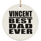 Vincent Best Dad Ever - Circle Ornament