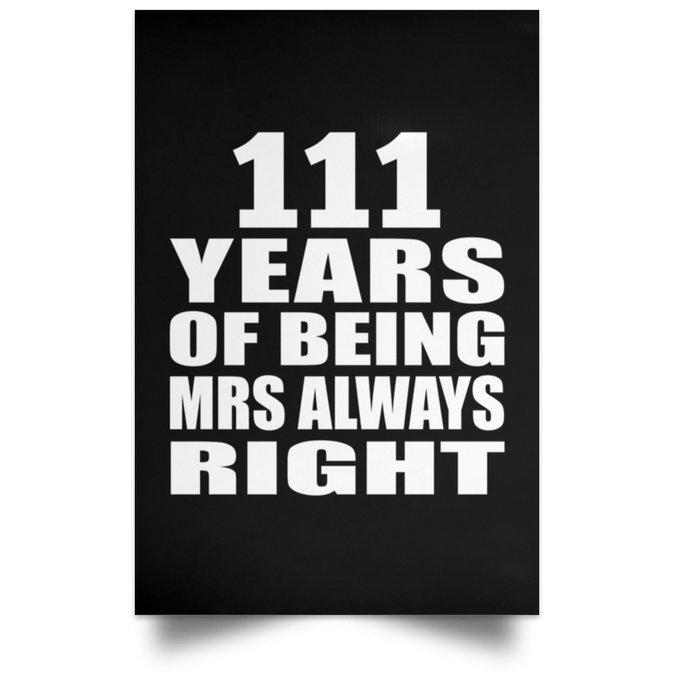 111th Anniversary 111 Years of Being Mrs Always Right - Poster Portrait