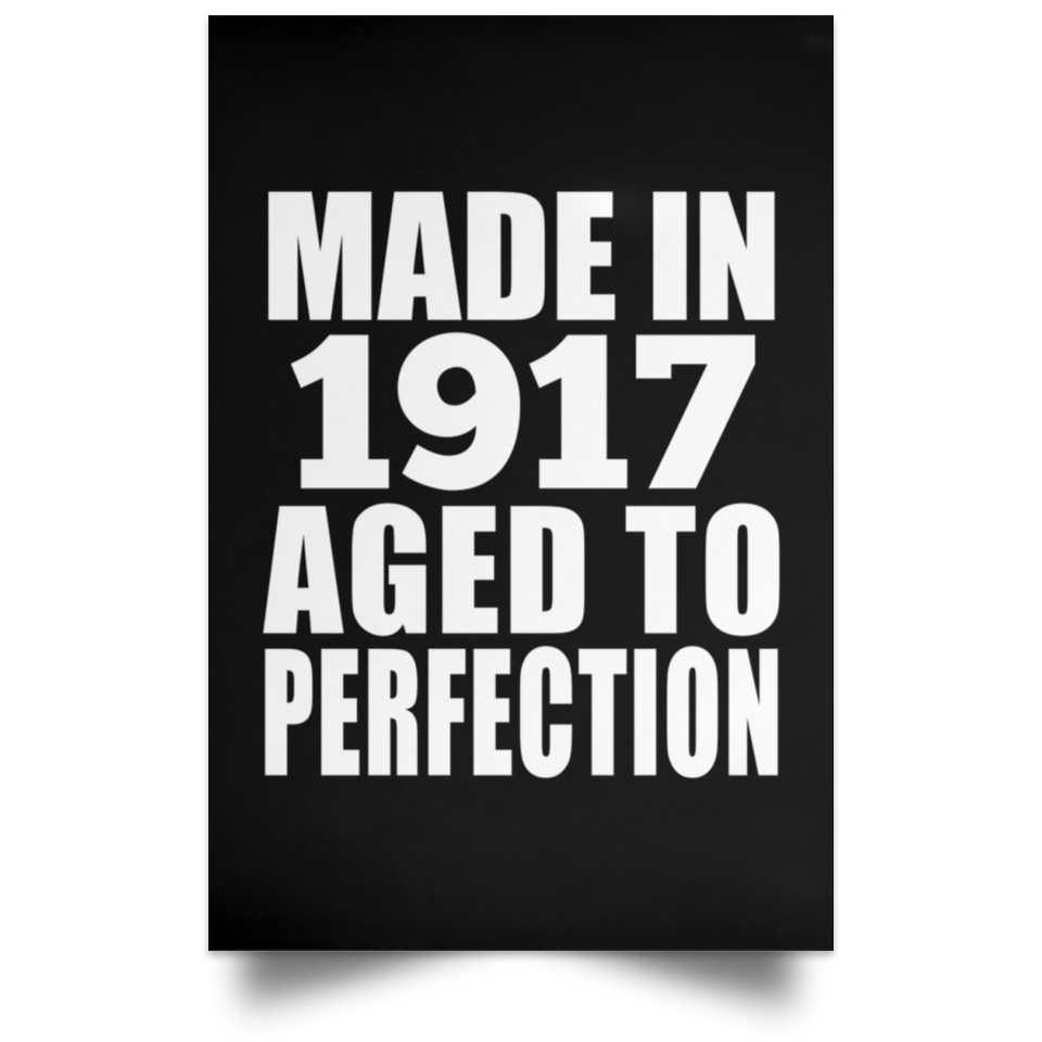 107th Birthday Made In 1917 Aged To Perfection - Poster Portrait