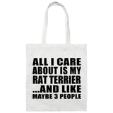 All I Care About Is My Rat Terrier - Tote Bag White