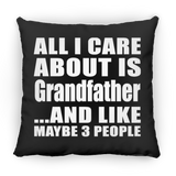All I Care About Is Grandfather - Throw Pillow Black
