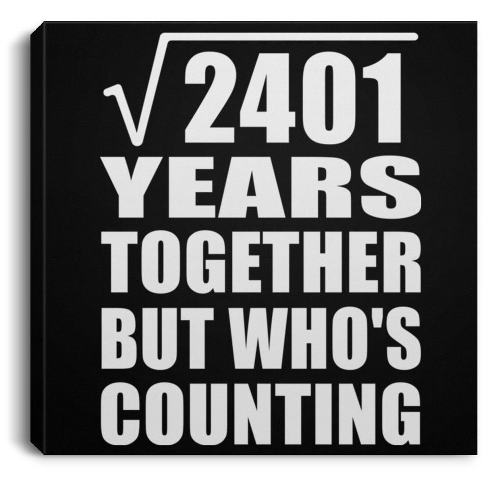 49th Anniversary Square Root of 2401 Years Who's Counting - Canvas Square