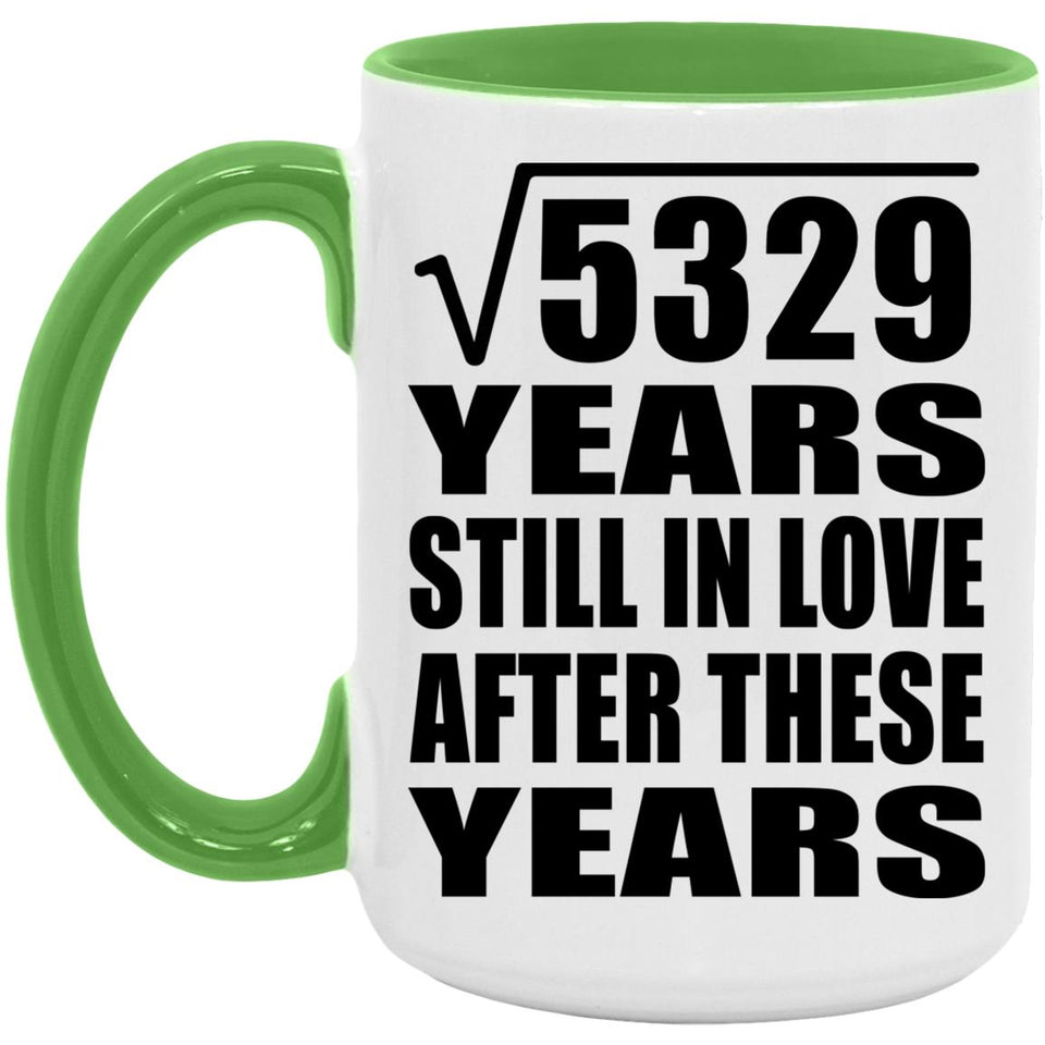 73rd Anniversary Square Root of 5329 Years Still In Love - 15oz Accent Mug Green