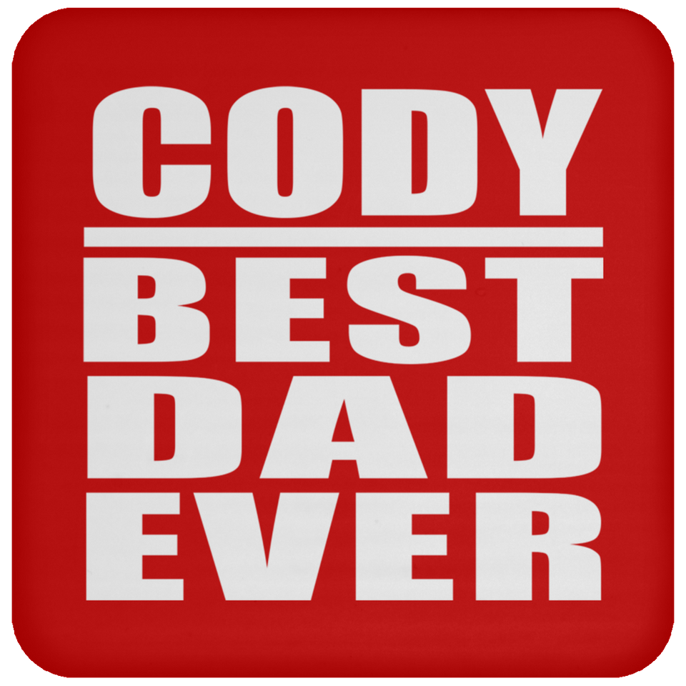 Cody Best Dad Ever - Drink Coaster